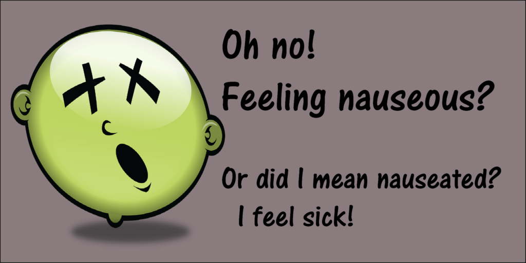 nauseous vs nauseated